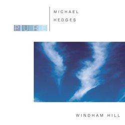 Pure Michael Hedges - Michael Hedges