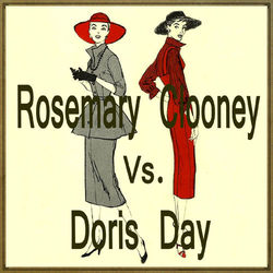 Rosemary Clooney vs. Doris Day - Rosemary Clooney