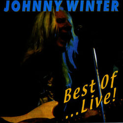 Best Of ... Live - Johnny Winter