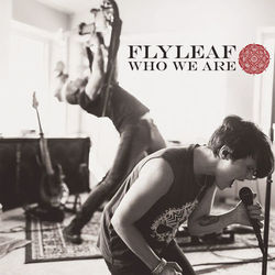 Who We Are - Flyleaf