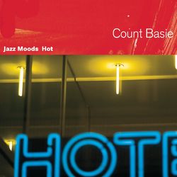 Jazz Moods: Hot - Count Basie and his Orchestra