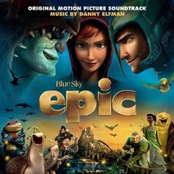 Epic (Original Motion Picture Soundtrack) - Danny Elfman