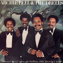 Where Will You Go When The Party's Over - Archie Bell & The Drells