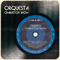 Orquesta Charleston Show - Orquesta Charleston Show