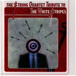 The String Quartet Tribute to The White Stripes - The White Stripes