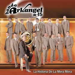 La Historia De La Mera Mera - Banda Arkangel R-15
