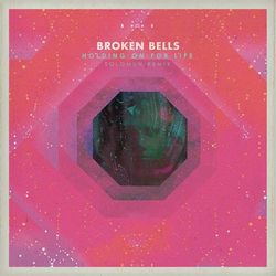 Holding On for Life (Solomun Remix) - Broken Bells
