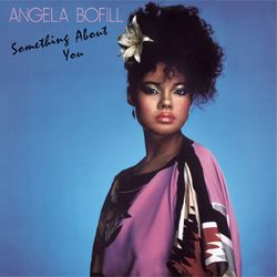 Something About You (Expanded Edition) - Angela Bofill