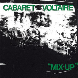 Mix-Up - Cabaret Voltaire