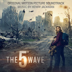 The 5th Wave (Original Motion Picture Soundtrack) - Henry Jackman