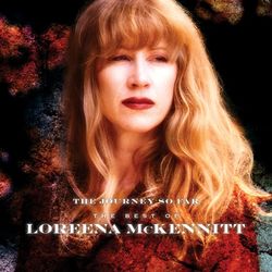 The Journey so Far - The Best of Loreena McKennitt - Loreena McKennitt
