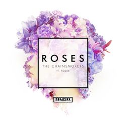 The Chainsmokers - Roses (Remixes)