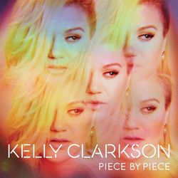Piece By Piece (Deluxe Version) - Kelly Clarkson