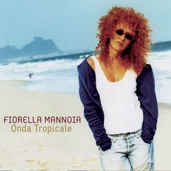 Onda Tropicale - Fiorella Mannoia