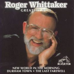 Greatest Hits - Roger Whittaker