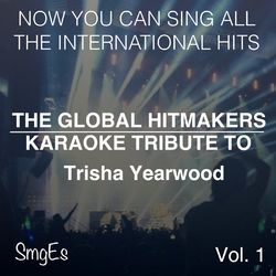 The Global HitMakers: Trisha Yearwood Vol. 1 - Trisha Yearwood