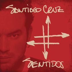 Sentidos - Santiago Cruz