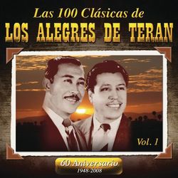 Las 100 Clasicas De Los Alegres De Teran Vol. 1 - Los Alegres De Terán
