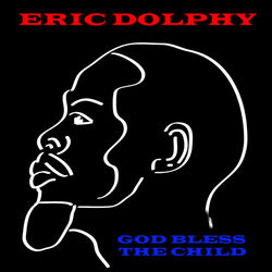 God Bless The Child - Eric Dolphy
