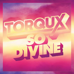 Torqux - So Divine EP