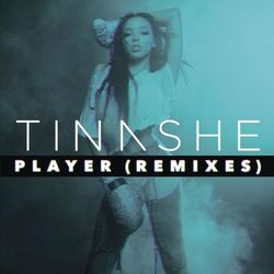 Player (Remixes) - Tinashe