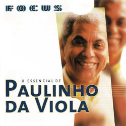 Focus - O Essencial De Paulinho Da Viola (Paulinho da Viola)