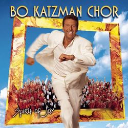 Spirit Of Joy - Bo Katzman Chor