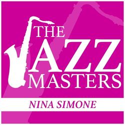 The Jazz Masters - Nina Simone - Nina Simone