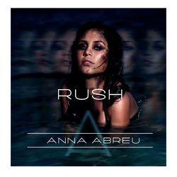 Rush - Anna Abreu