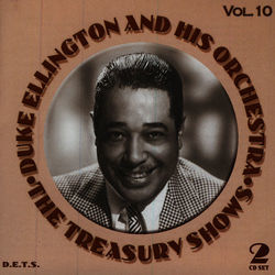 The Treasury Shows, Vol. 10 - Duke Ellington And His Orchestra