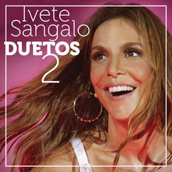 Duetos 2 - Ivete Sangalo