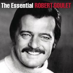 The Essential Robert Goulet - Robert Goulet