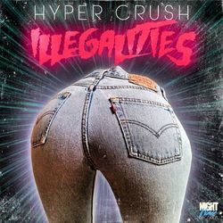 Illegalities - Single - Hyper Crush