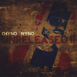Unreleased 2 - Chyno Nyno