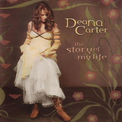 The Story Of My Life - Deana Carter