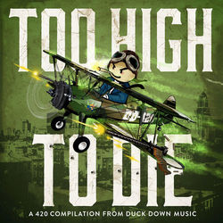 Duck Down Presents: Too High To Die - Kidz In the Hall