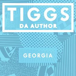 Georgia - Tiggs Da Author
