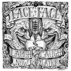 Laugh Now, Laugh Later - Face To Face
