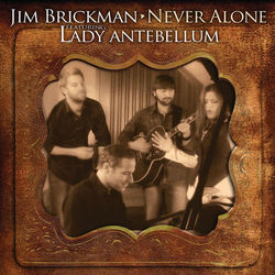 Never Alone - Jim Brickman