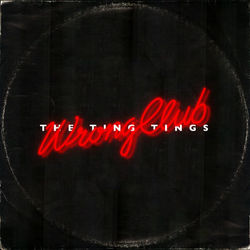 Wrong Club - The Ting Tings