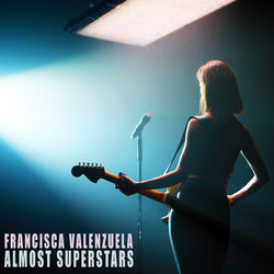 Almost Superstars - Francisca Valenzuela