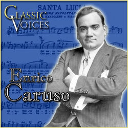 Classic Voices - Enrico Caruso