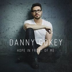 Hope In Front of Me - Danny Gokey