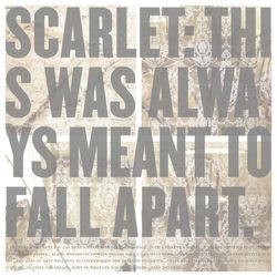 This Was Always Meant To Fall Apart - Scarlet