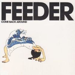 Come Back Around - Feeder
