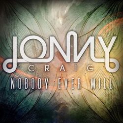 Nobody Ever Will - Jonny Craig