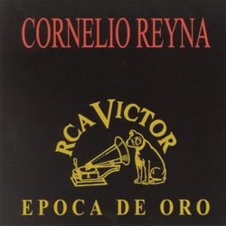 Epoca De Oro - Cornelio Reyna
