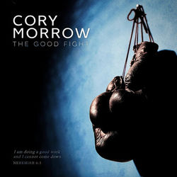 The Good Fight - Cory Morrow