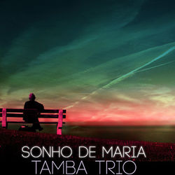 Sonho de Maria - Tamba Trio