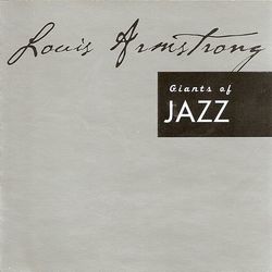 Giants of Jazz - Louis Armstrong - Louis Armstrong